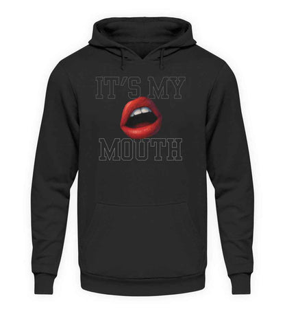 Its my Mouth  - Unisex Kapuzenpullover Hoodie