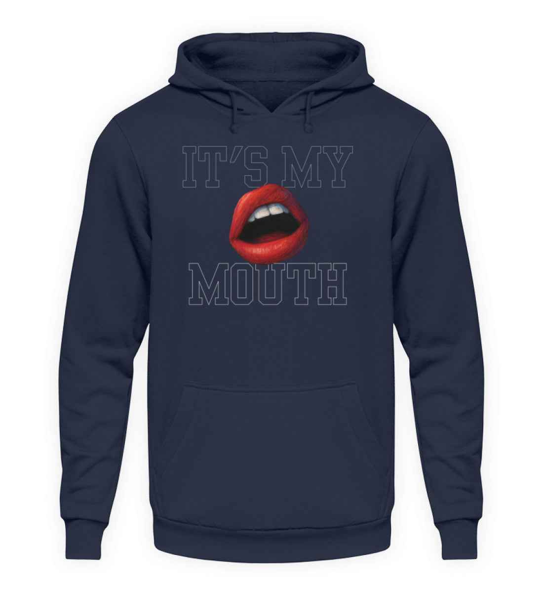 Its my Mouth  - Unisex Kapuzenpullover Hoodie