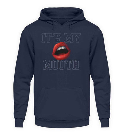 Its my Mouth  - Unisex Kapuzenpullover Hoodie